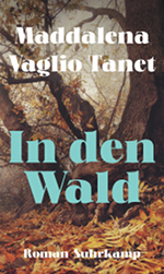 Maddalena Vaglio Tanet, In den Wald